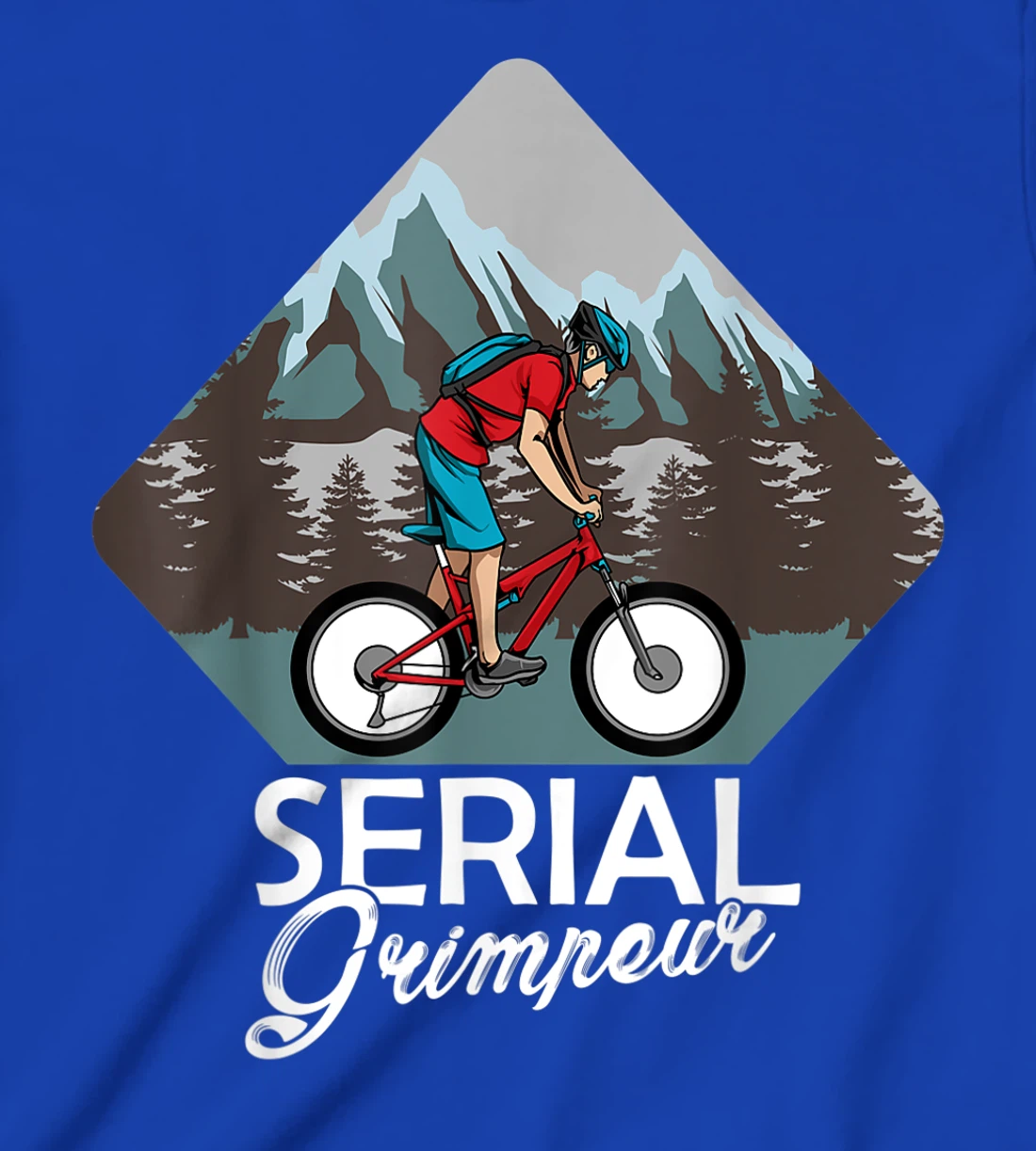 Serial Grimpeur - Mountain Biking T-Shirt, Kid T-Shirt and Women T-Shirt