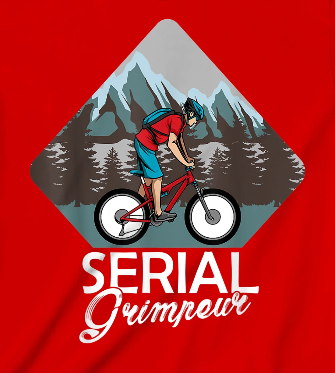 Serial Grimpeur - Mountain Biking T-Shirt, Kid T-Shirt and Women T-Shirt