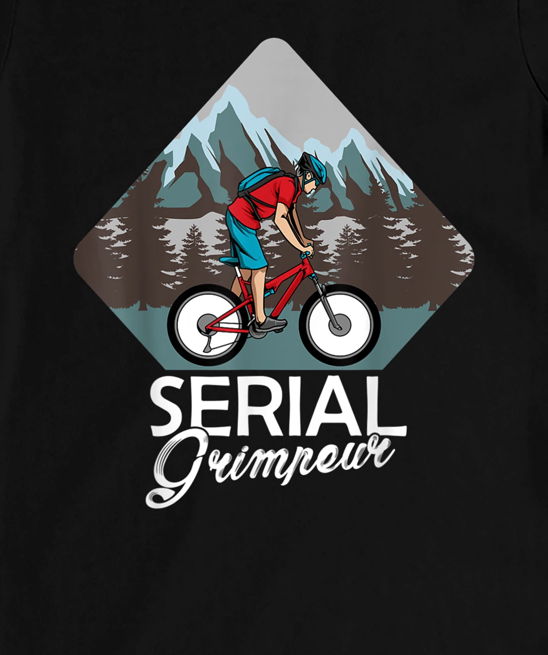 Serial Grimpeur - Mountain Biking T-Shirt, Kid T-Shirt and Women T-Shirt