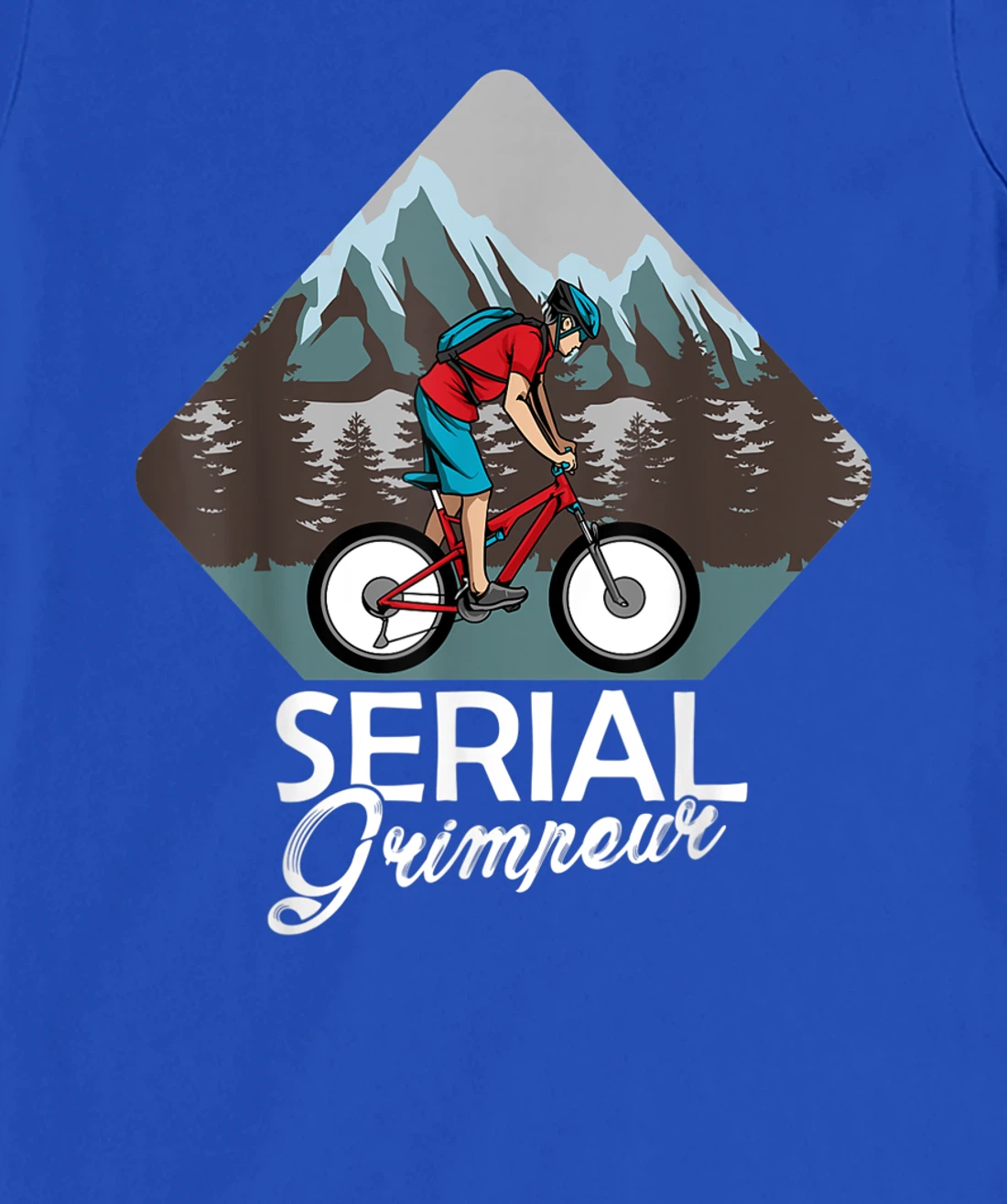 Serial Grimpeur - Mountain Biking T-Shirt, Kid T-Shirt and Women T-Shirt