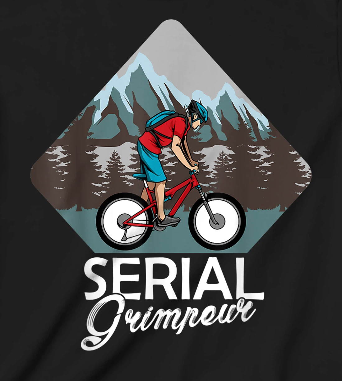 Serial Grimpeur - Mountain Biking T-Shirt, Kid T-Shirt and Women T-Shirt