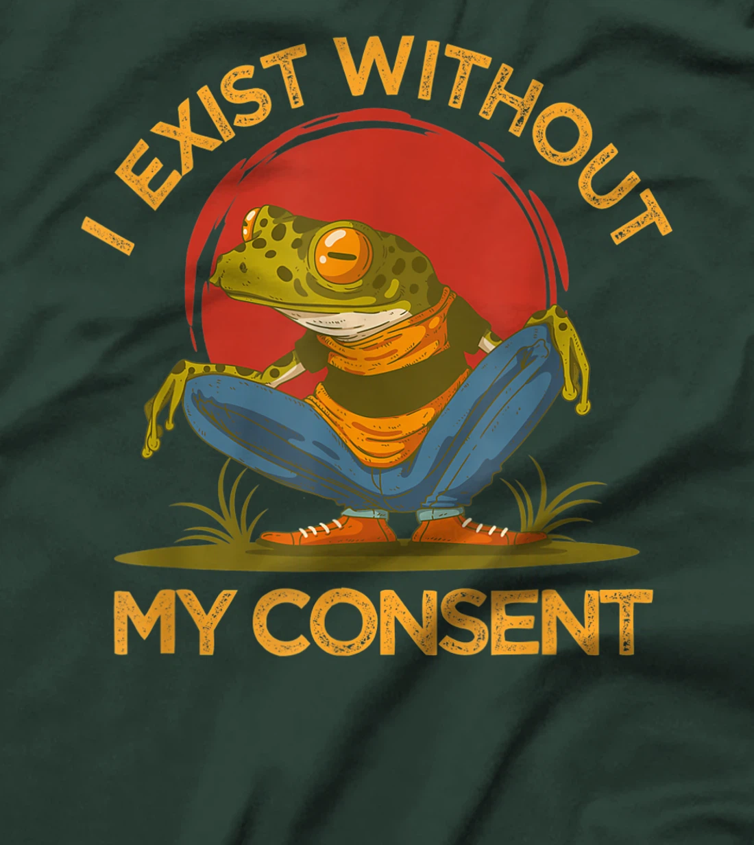 I Exist Without My Consent Shirt, Funny Frog Lover Graphic T-Shirt, Women T-Shirt