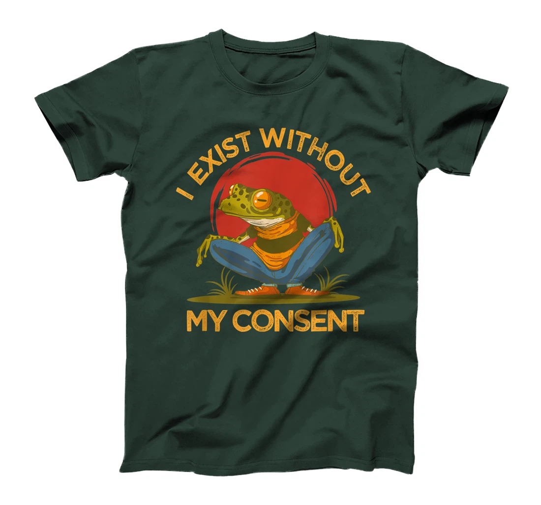 I Exist Without My Consent Shirt, Funny Frog Lover Graphic T-Shirt, Women T-Shirt