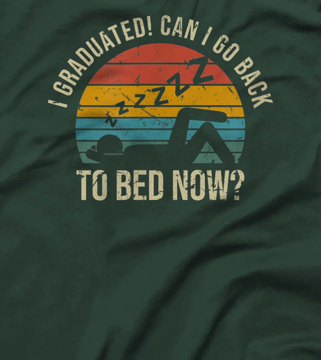 I Graduated Can I Go Back To Bed Now Student Sleeping T-Shirt, Kid T-Shirt and Women T-Shirt