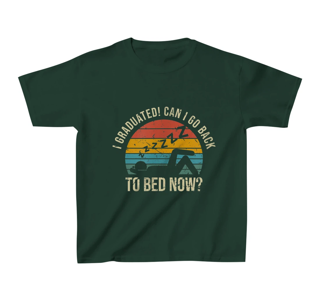I Graduated Can I Go Back To Bed Now Student Sleeping T-Shirt, Kid T-Shirt and Women T-Shirt