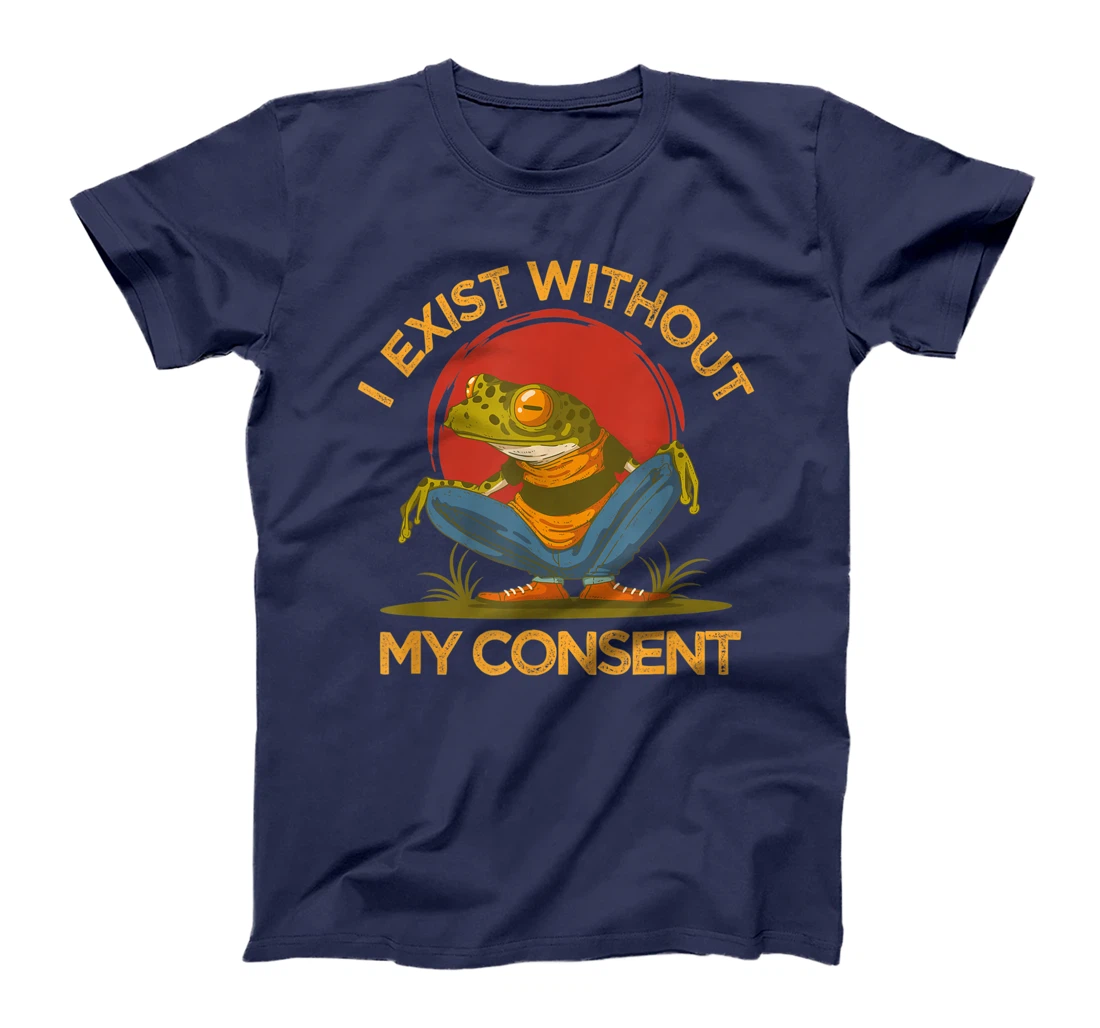 I Exist Without My Consent Shirt, Funny Frog Lover Graphic T-Shirt, Women T-Shirt
