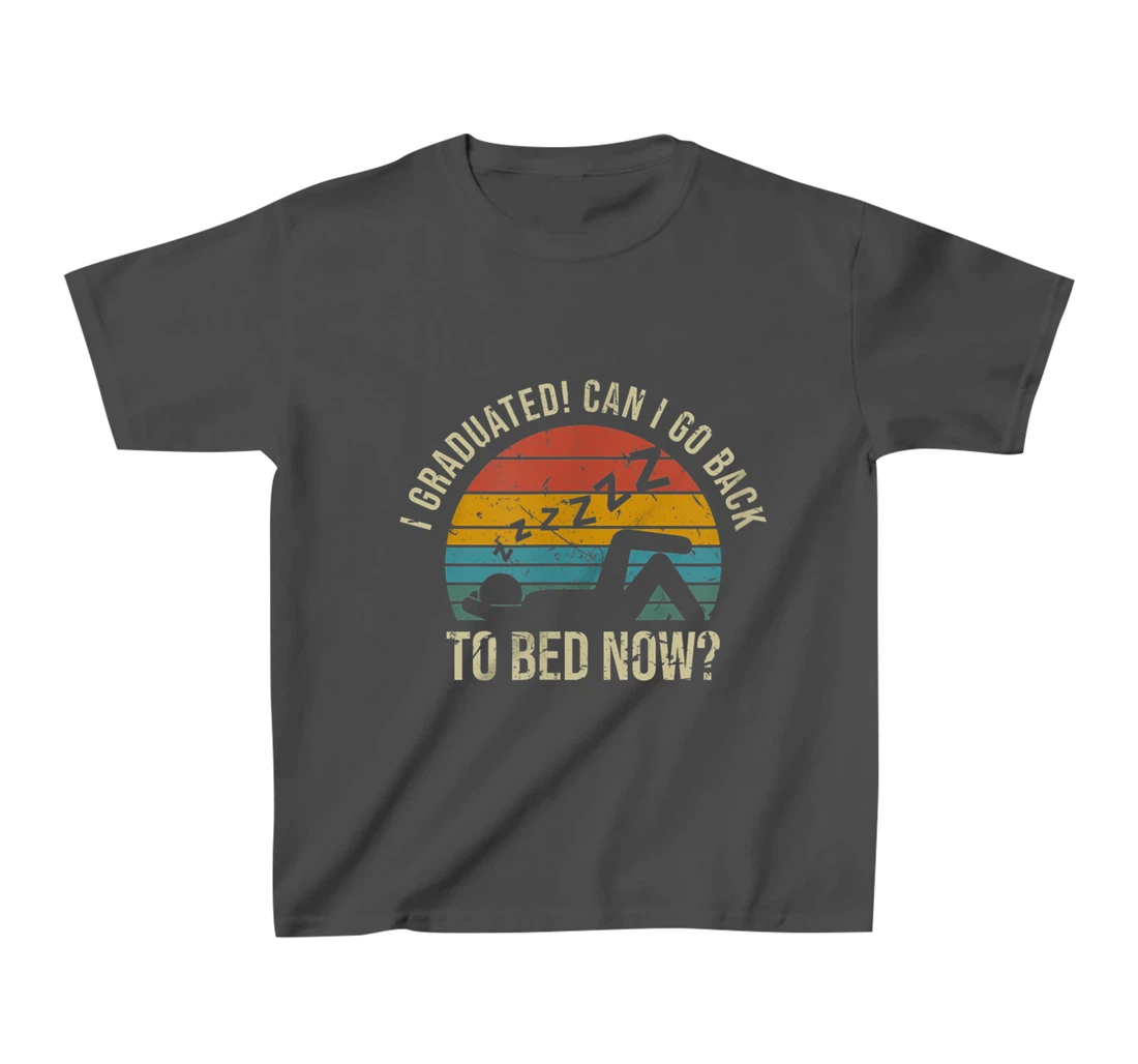 I Graduated Can I Go Back To Bed Now Student Sleeping T-Shirt, Kid T-Shirt and Women T-Shirt