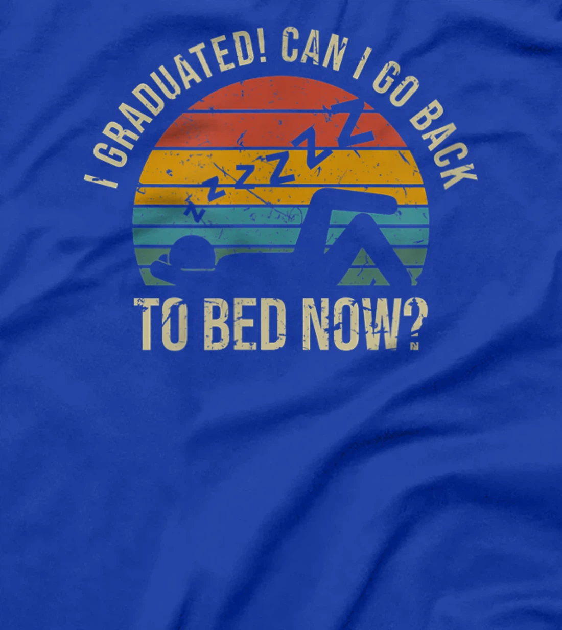I Graduated Can I Go Back To Bed Now Student Sleeping T-Shirt, Kid T-Shirt and Women T-Shirt