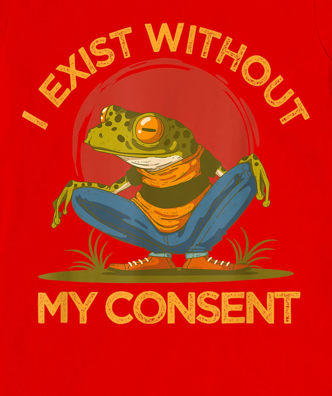 I Exist Without My Consent Shirt, Funny Frog Lover Graphic T-Shirt, Women T-Shirt