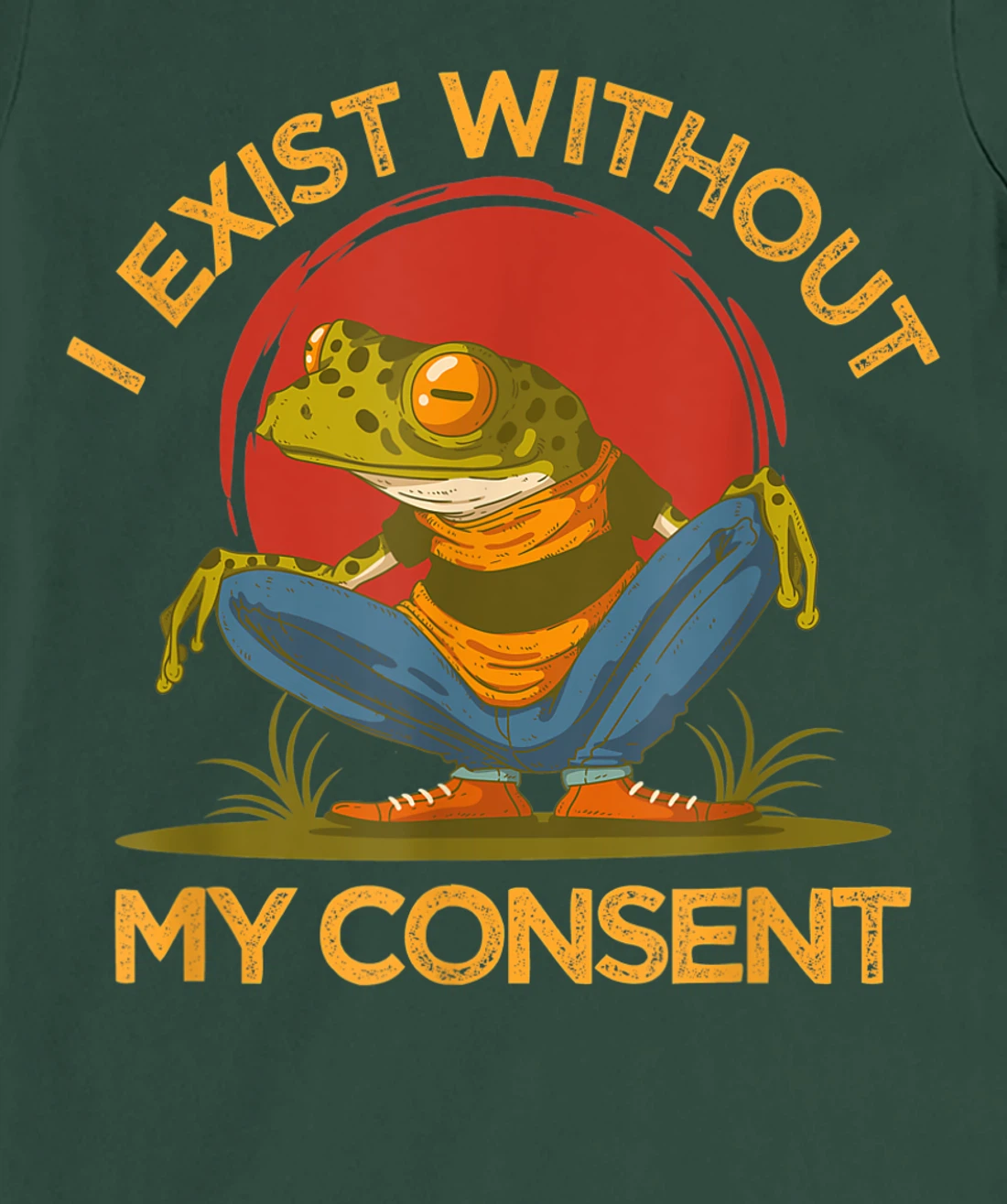 I Exist Without My Consent Shirt, Funny Frog Lover Graphic T-Shirt, Women T-Shirt