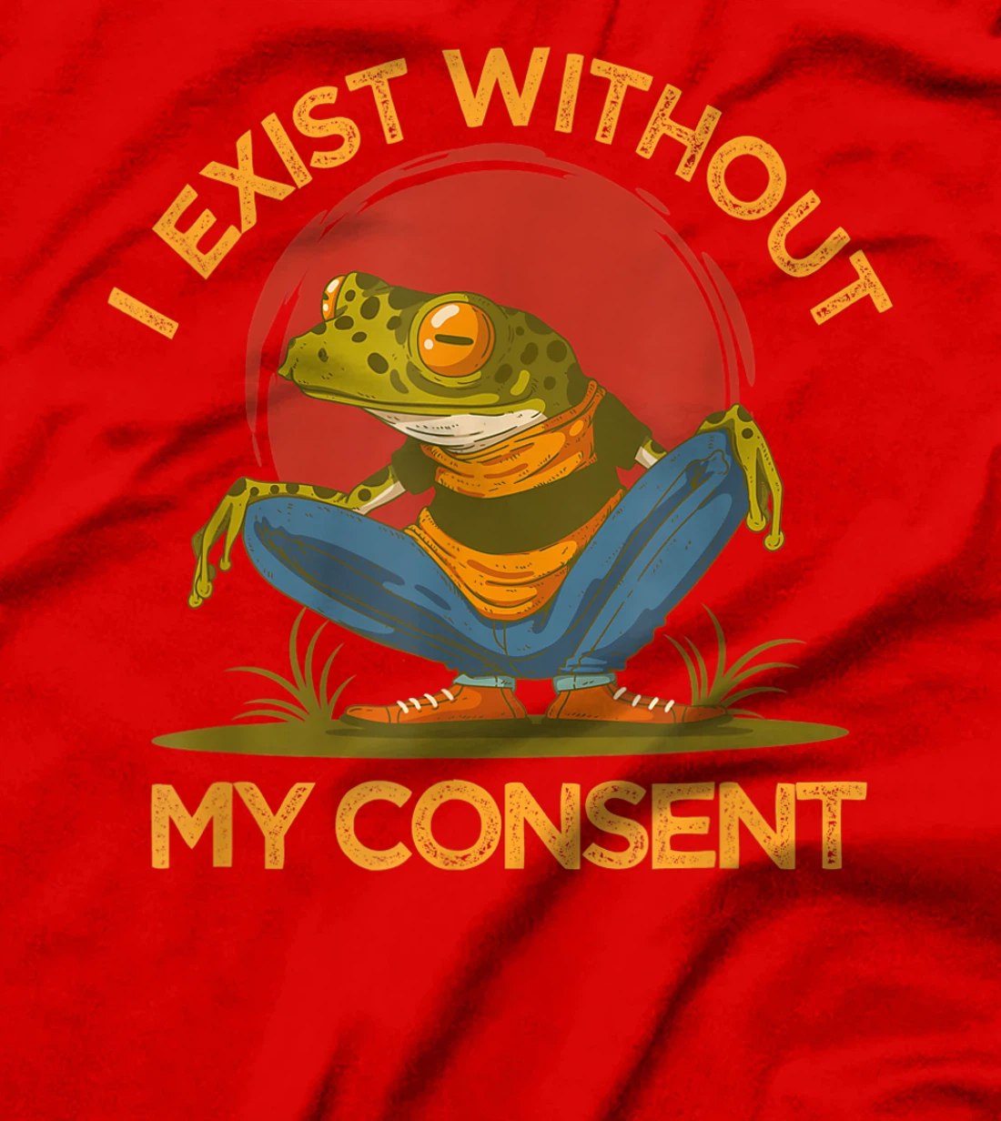 I Exist Without My Consent Shirt, Funny Frog Lover Graphic T-Shirt, Women T-Shirt