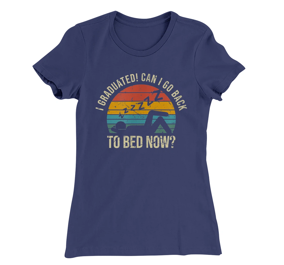 I Graduated Can I Go Back To Bed Now Student Sleeping T-Shirt, Kid T-Shirt and Women T-Shirt