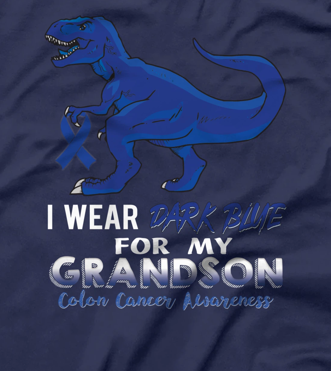 I Wear Dark Blue For My Grandson Dinosaur Colon Cancer T-Shirt