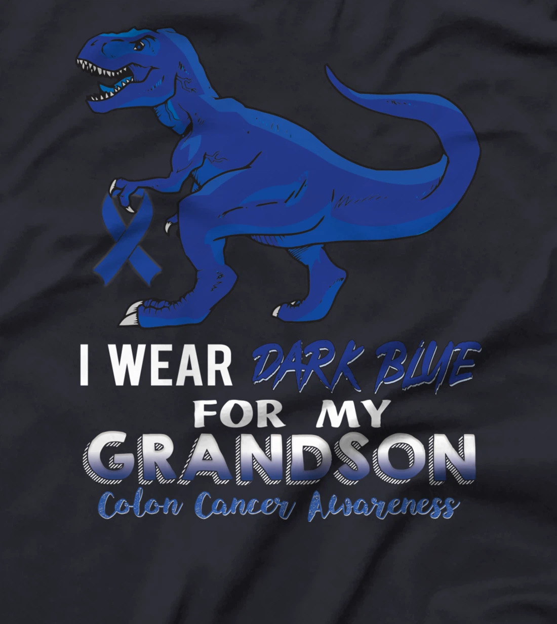 I Wear Dark Blue For My Grandson Dinosaur Colon Cancer T-Shirt