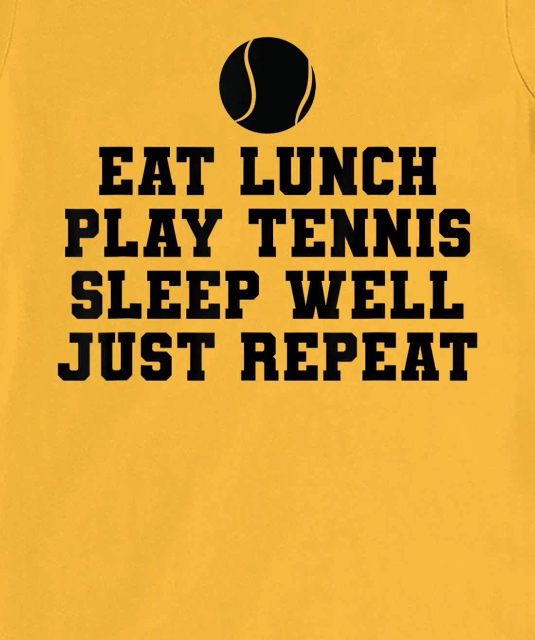 Eat Lunch Play Tennis Sleep Repeat Tennis Enthusiast T-Shirt, Kid T-Shirt and Women T-Shirt
