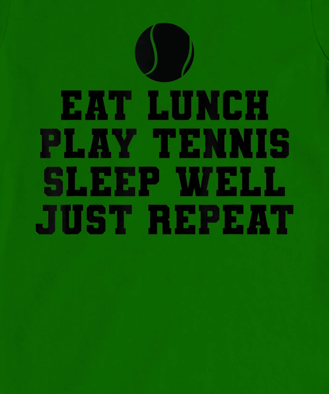 Eat Lunch Play Tennis Sleep Repeat Tennis Enthusiast T-Shirt, Kid T-Shirt and Women T-Shirt
