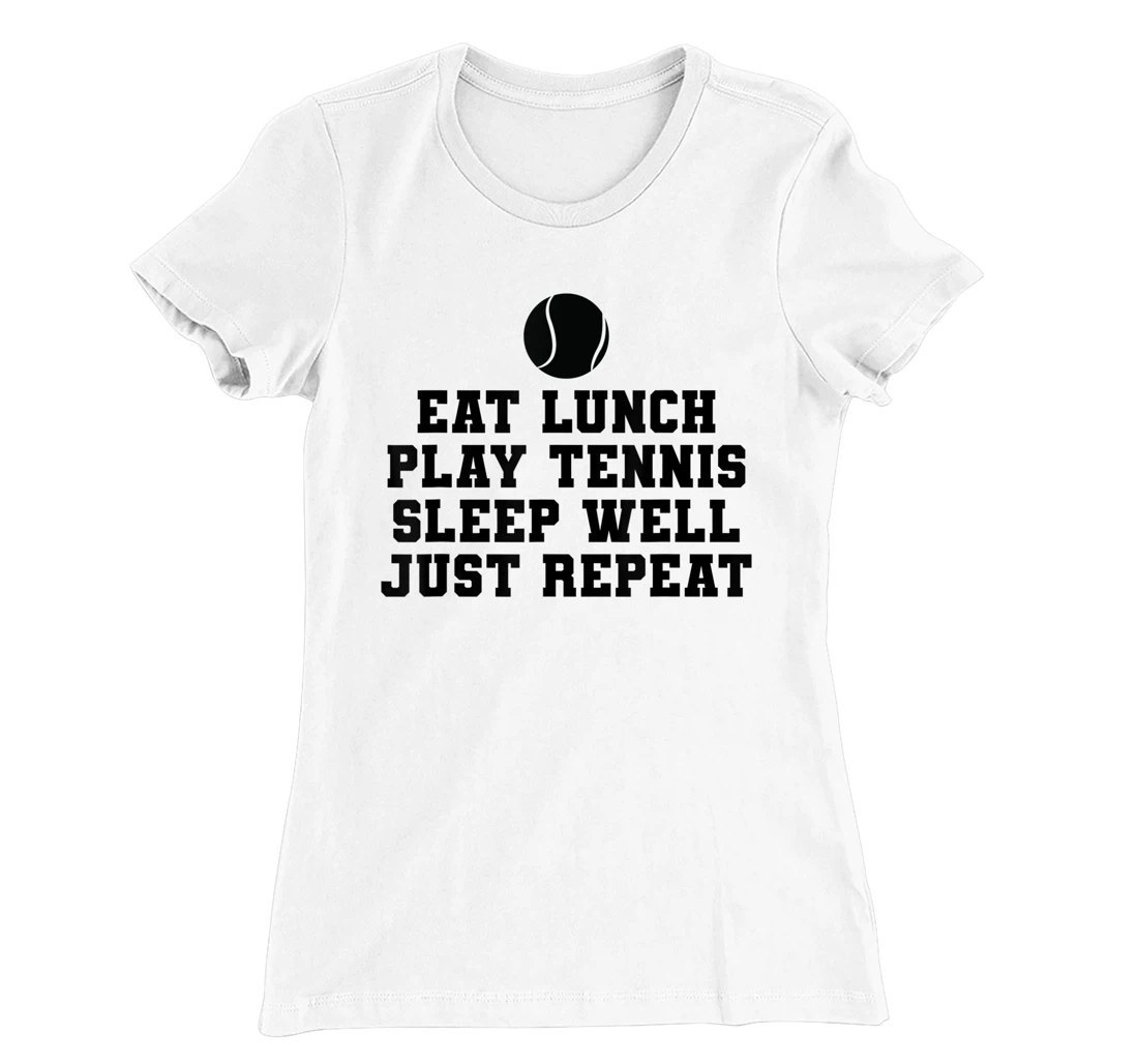 Eat Lunch Play Tennis Sleep Repeat Tennis Enthusiast T-Shirt, Kid T-Shirt and Women T-Shirt