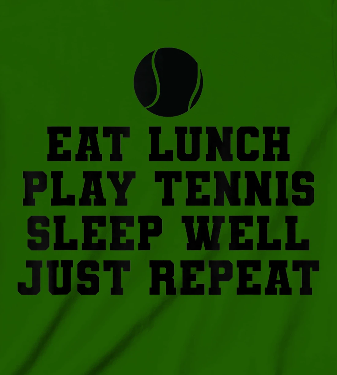 Eat Lunch Play Tennis Sleep Repeat Tennis Enthusiast T-Shirt, Kid T-Shirt and Women T-Shirt