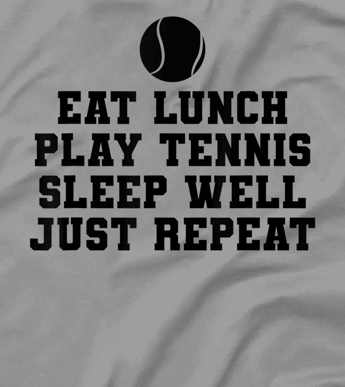 Eat Lunch Play Tennis Sleep Repeat Tennis Enthusiast T-Shirt, Kid T-Shirt and Women T-Shirt