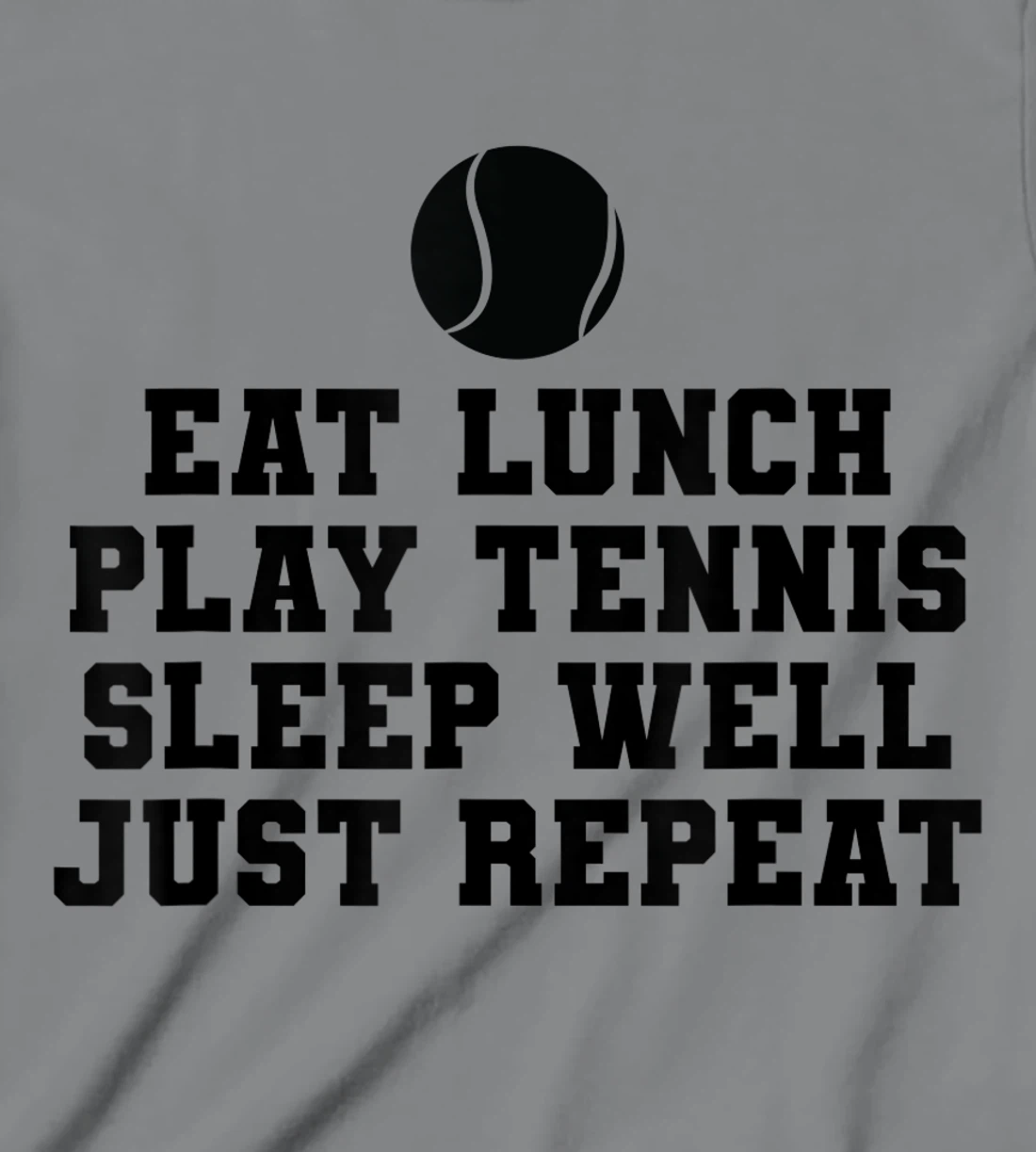 Eat Lunch Play Tennis Sleep Repeat Tennis Enthusiast T-Shirt, Kid T-Shirt and Women T-Shirt