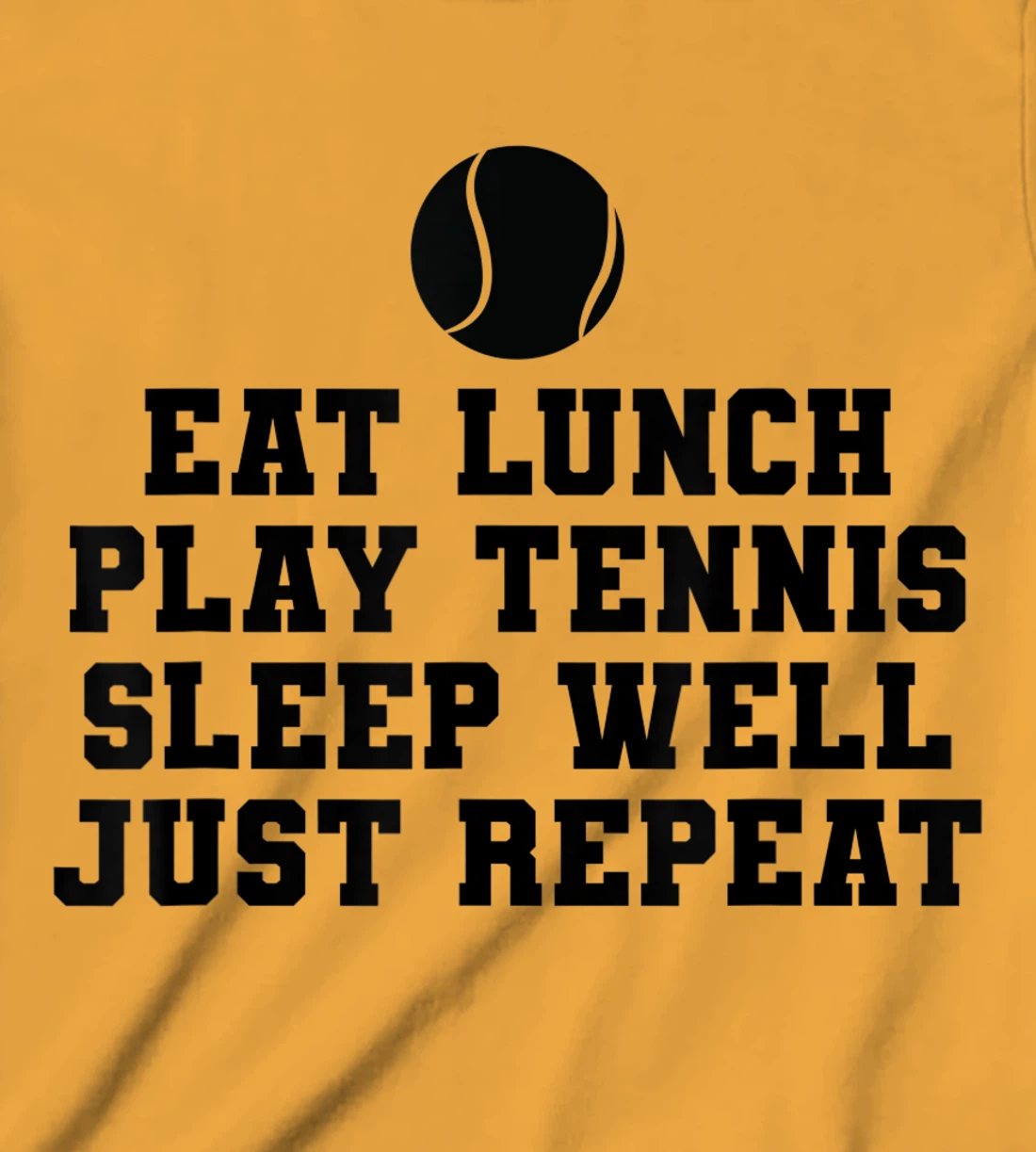 Eat Lunch Play Tennis Sleep Repeat Tennis Enthusiast T-Shirt, Kid T-Shirt and Women T-Shirt