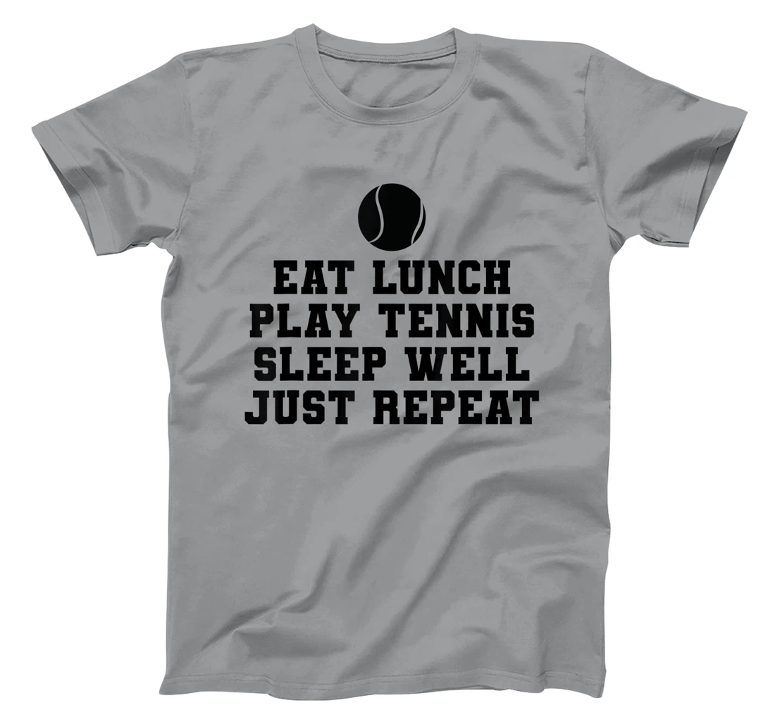 Eat Lunch Play Tennis Sleep Repeat Tennis Enthusiast T-Shirt, Kid T-Shirt and Women T-Shirt