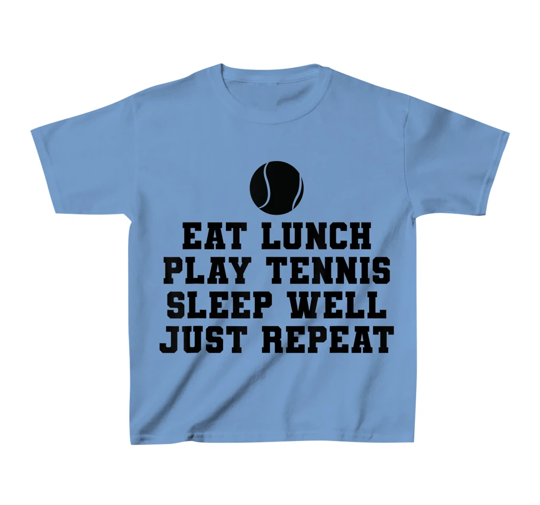 Eat Lunch Play Tennis Sleep Repeat Tennis Enthusiast T-Shirt, Kid T-Shirt and Women T-Shirt