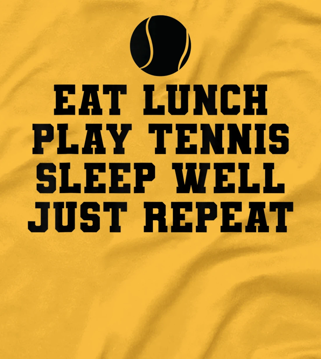 Eat Lunch Play Tennis Sleep Repeat Tennis Enthusiast T-Shirt, Kid T-Shirt and Women T-Shirt