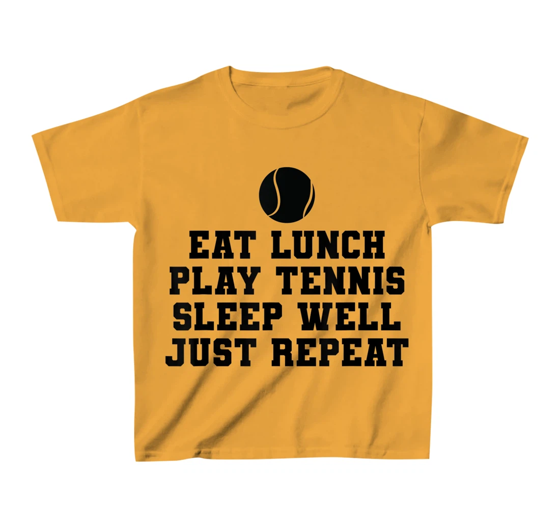 Eat Lunch Play Tennis Sleep Repeat Tennis Enthusiast T-Shirt, Kid T-Shirt and Women T-Shirt