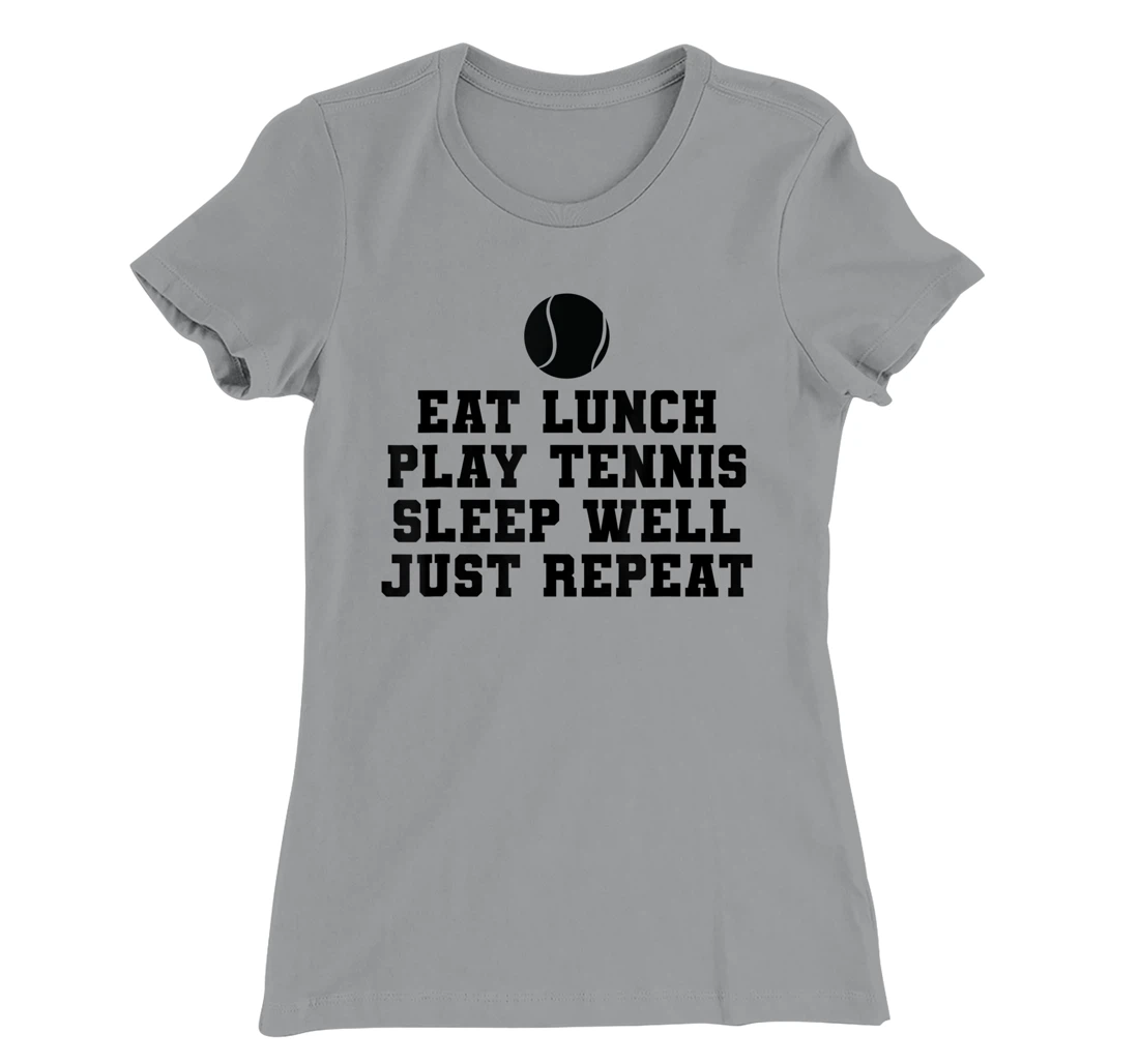 Eat Lunch Play Tennis Sleep Repeat Tennis Enthusiast T-Shirt, Kid T-Shirt and Women T-Shirt