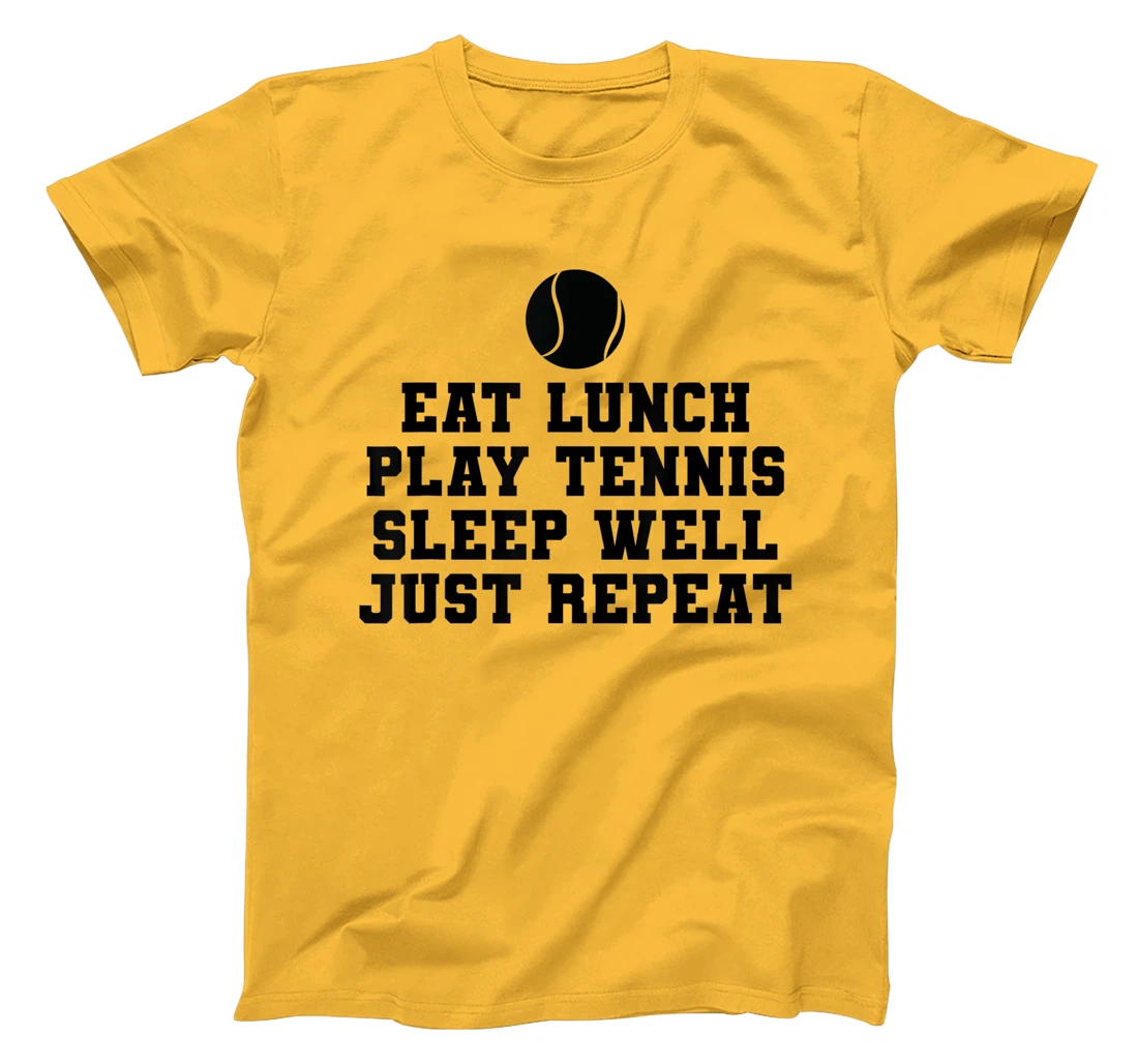 Eat Lunch Play Tennis Sleep Repeat Tennis Enthusiast T-Shirt, Kid T-Shirt and Women T-Shirt