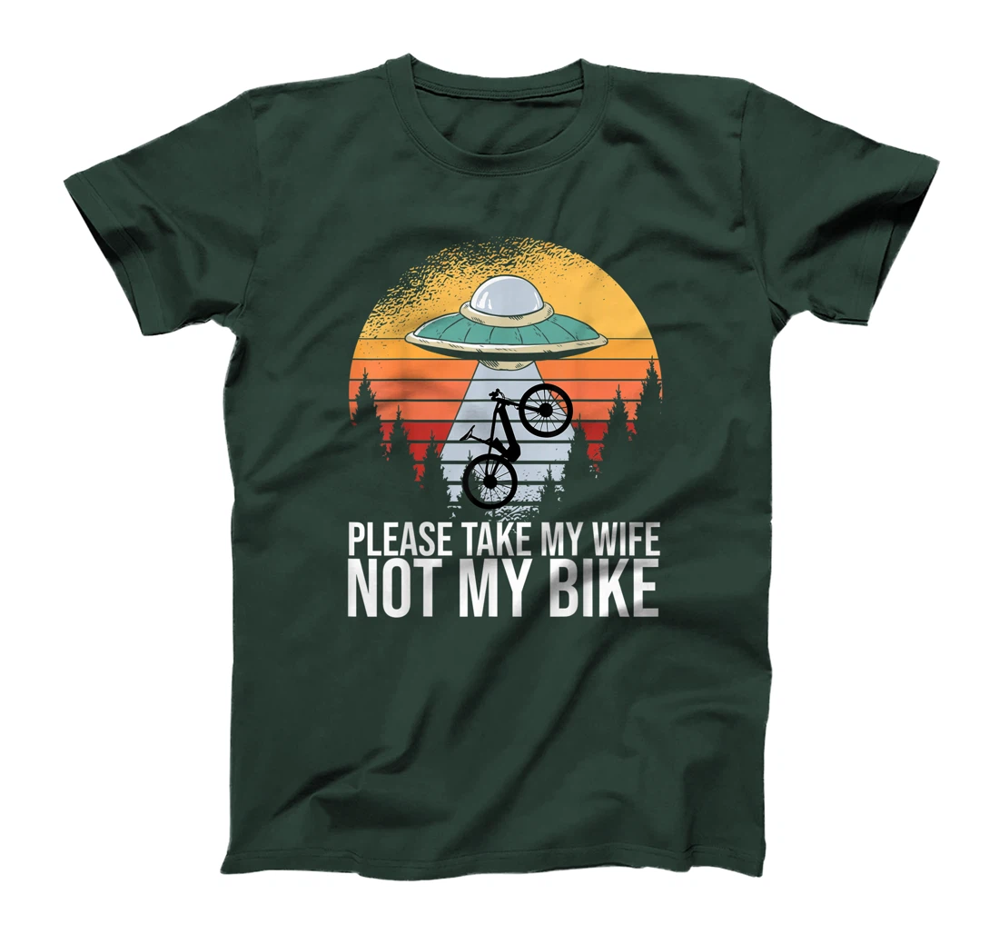 Cycling Road Bike Cyclist Please Take My Wife Not My Bike T-Shirt