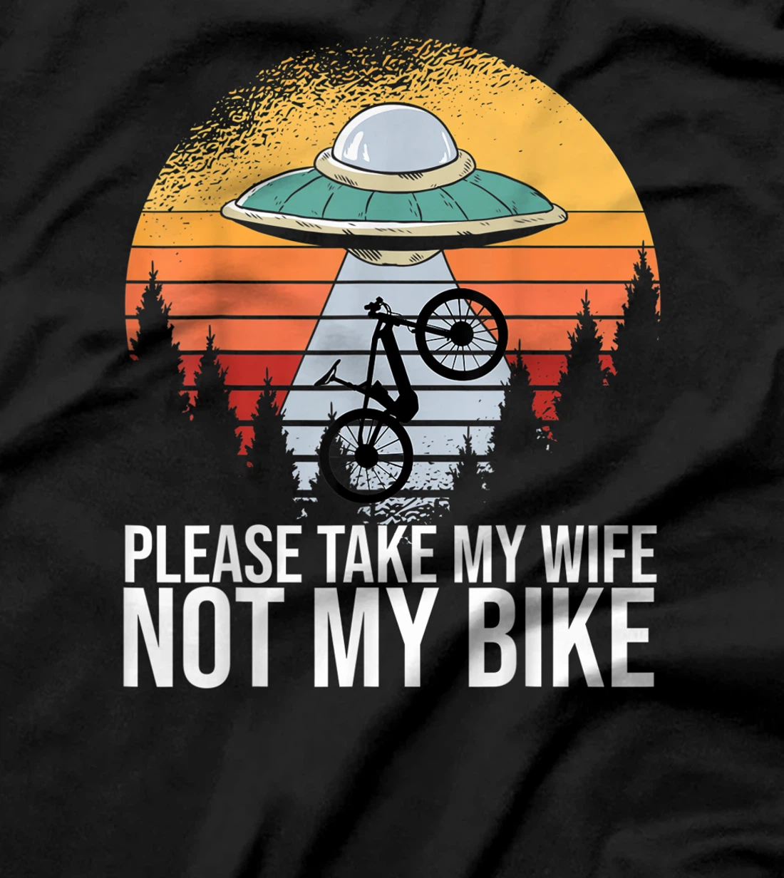 Cycling Road Bike Cyclist Please Take My Wife Not My Bike T-Shirt