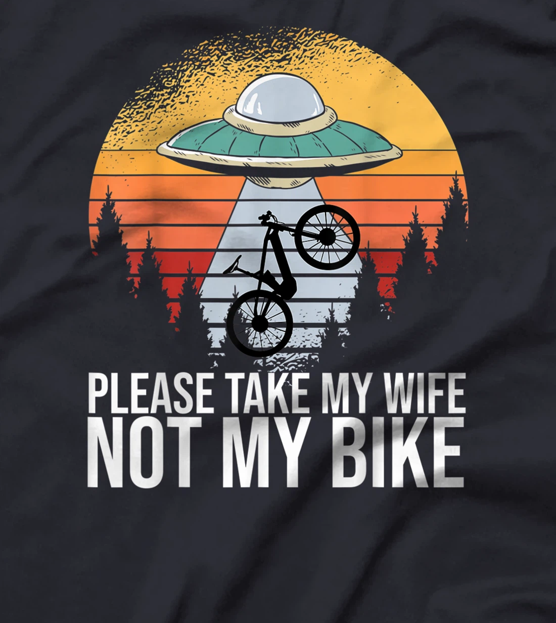 Cycling Road Bike Cyclist Please Take My Wife Not My Bike T-Shirt