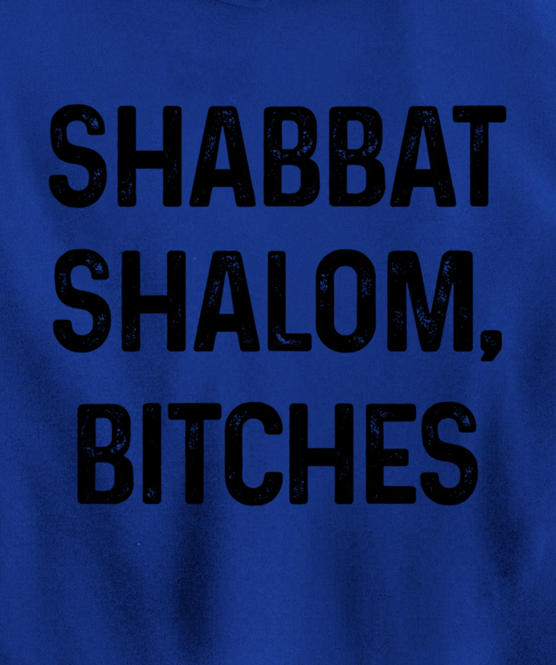 Shabbat Shalom B#tches Israelite Hebrew Jewish Israel Funny Pullover Hoodie