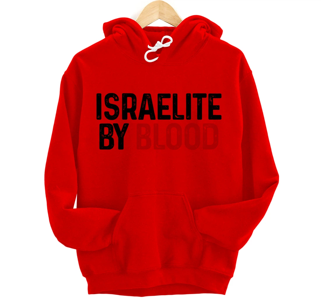 Israelite By Blood Hebrew Judah Yah Israel Pullover Hoodie
