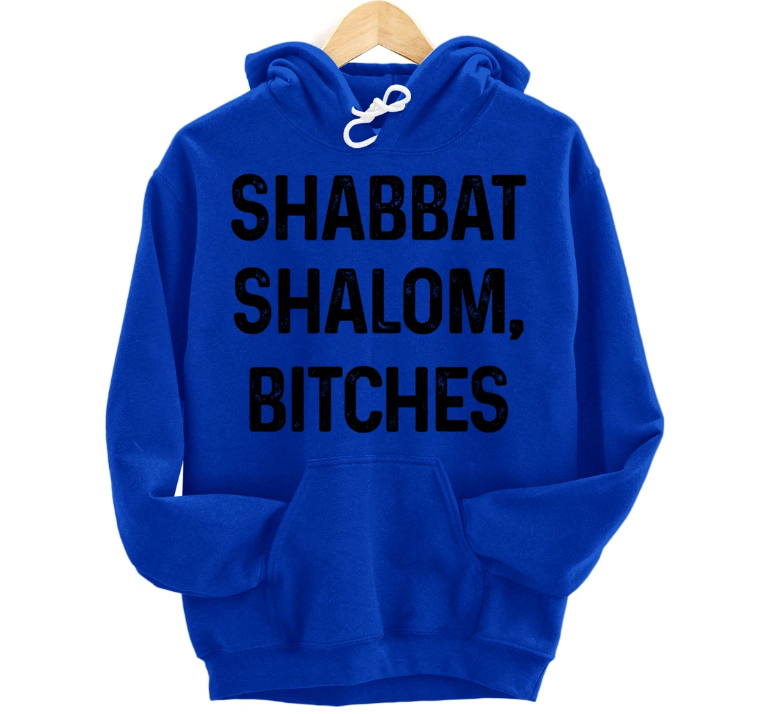 Shabbat Shalom B#tches Israelite Hebrew Jewish Israel Funny Pullover Hoodie