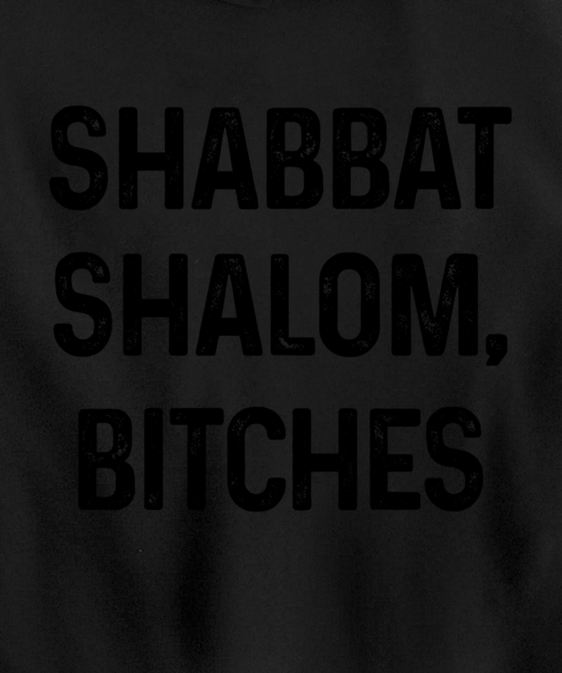 Shabbat Shalom B#tches Israelite Hebrew Jewish Israel Funny Pullover Hoodie