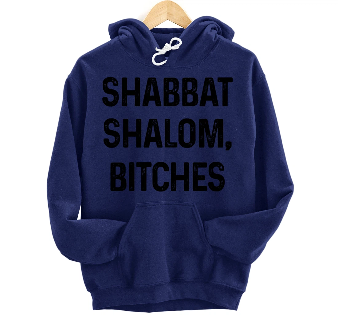 Shabbat Shalom B#tches Israelite Hebrew Jewish Israel Funny Pullover Hoodie