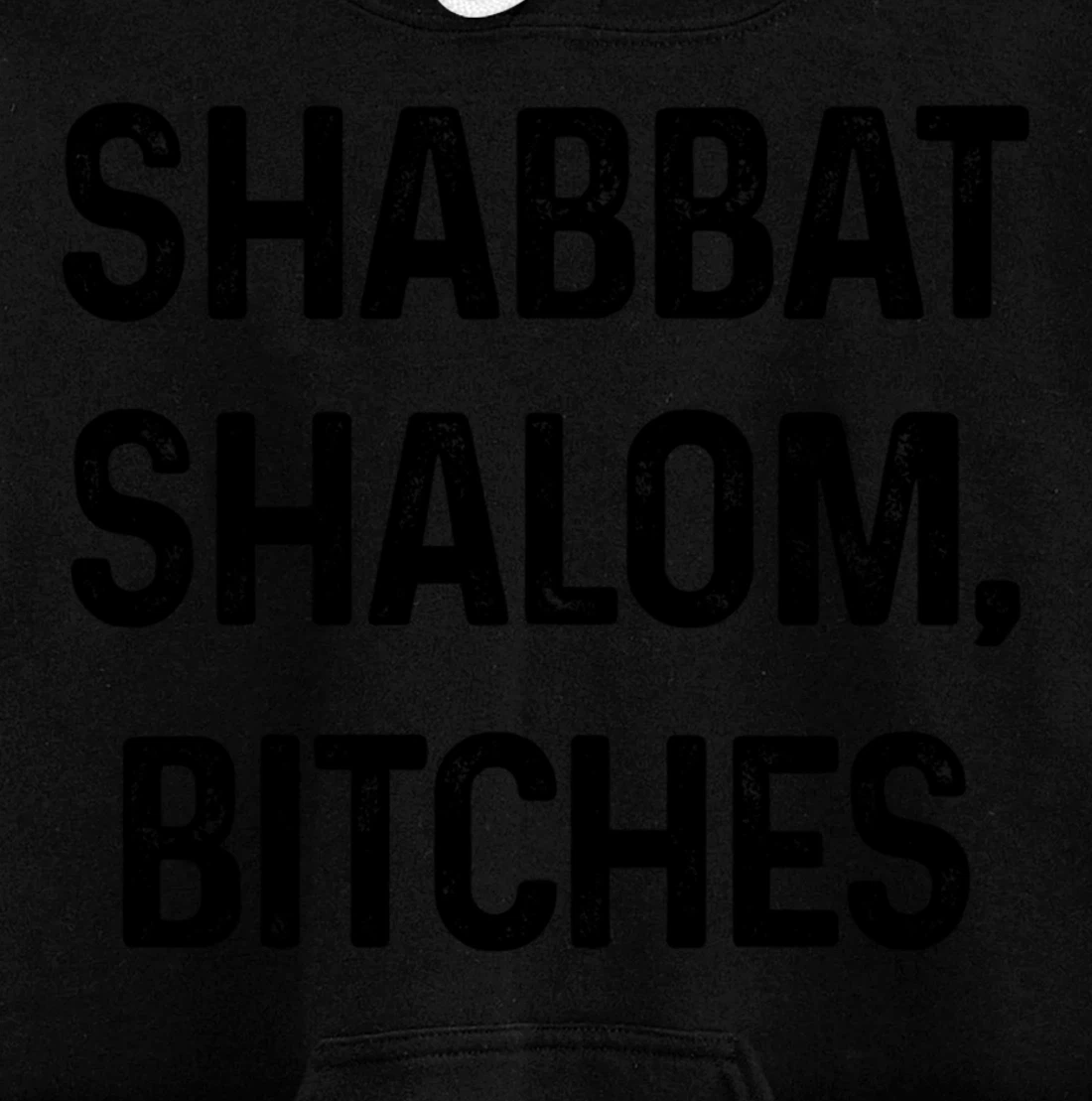 Shabbat Shalom B#tches Israelite Hebrew Jewish Israel Funny Pullover Hoodie