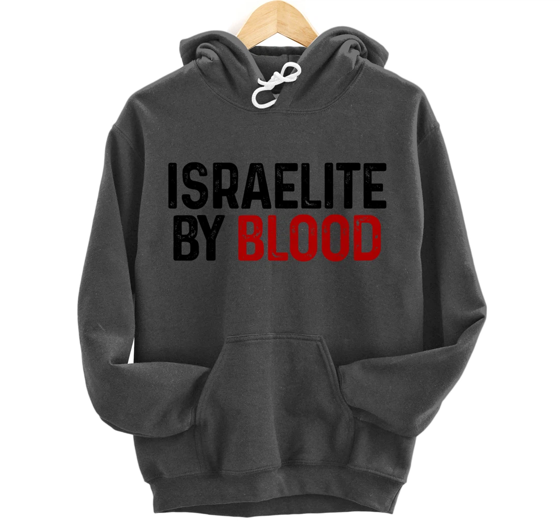 Israelite By Blood Hebrew Judah Yah Israel Pullover Hoodie