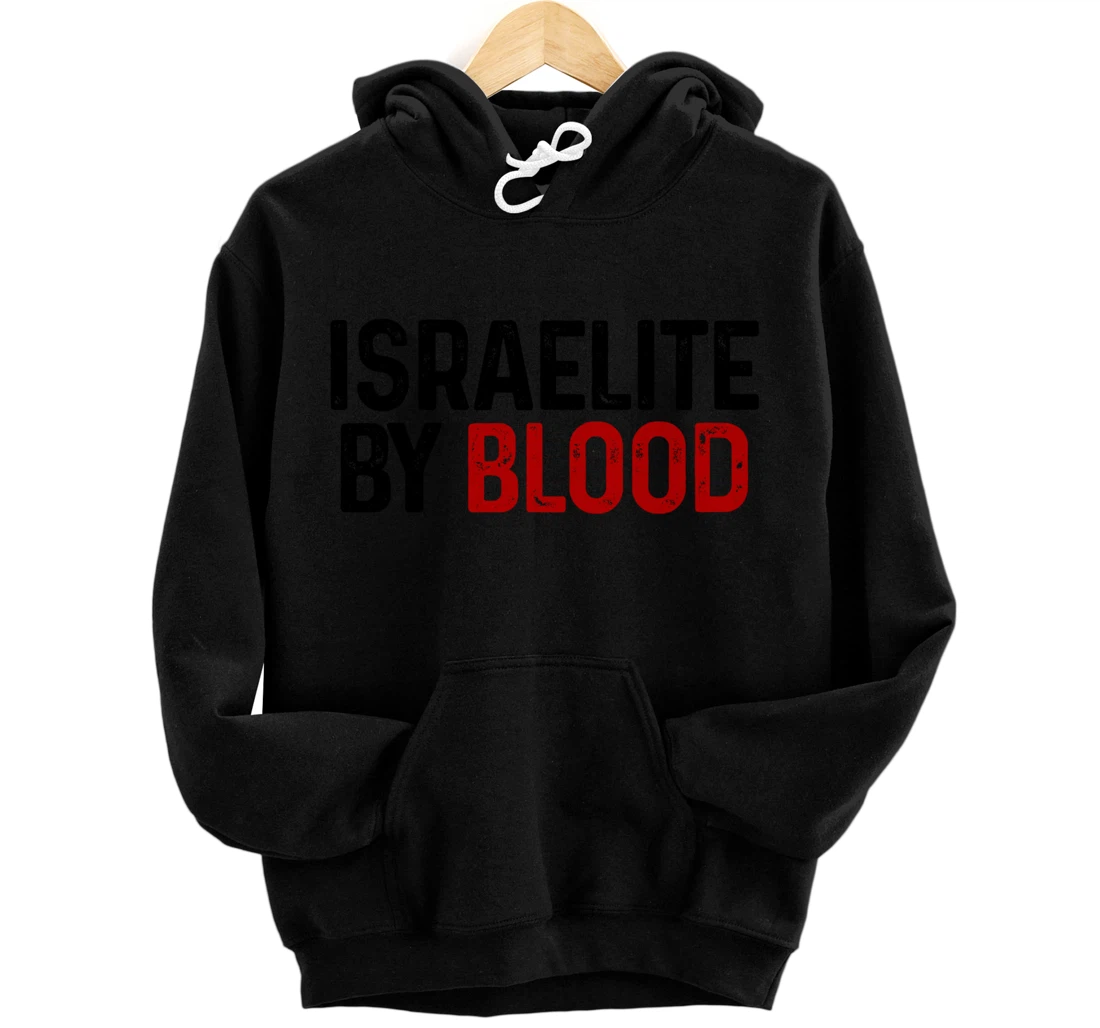 Israelite By Blood Hebrew Judah Yah Israel Pullover Hoodie