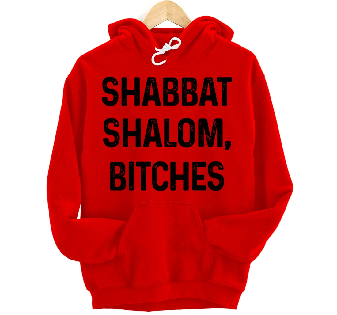 Shabbat Shalom B#tches Israelite Hebrew Jewish Israel Funny Pullover Hoodie