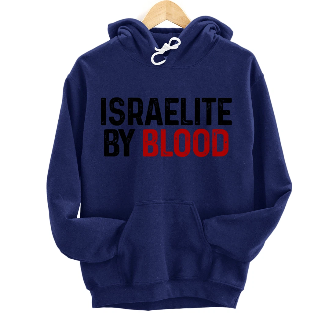 Israelite By Blood Hebrew Judah Yah Israel Pullover Hoodie