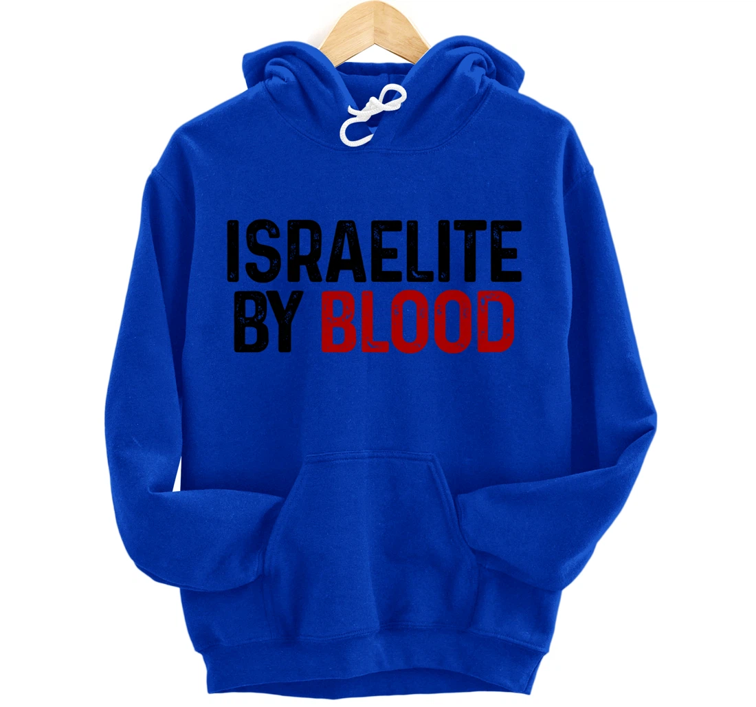 Israelite By Blood Hebrew Judah Yah Israel Pullover Hoodie