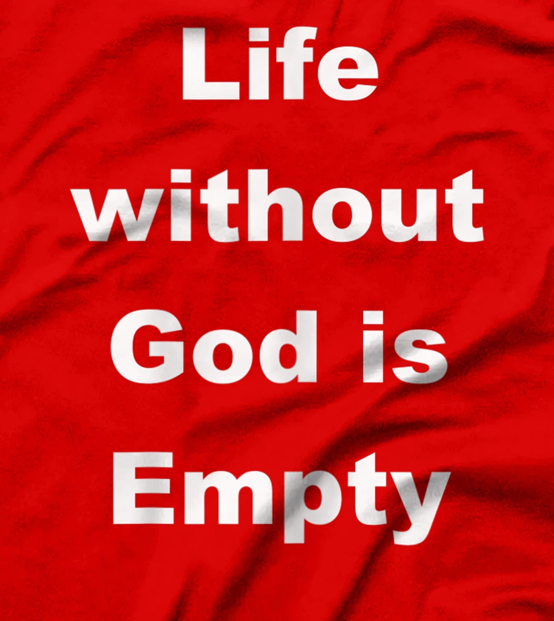Womens Life without God is empty T-Shirt