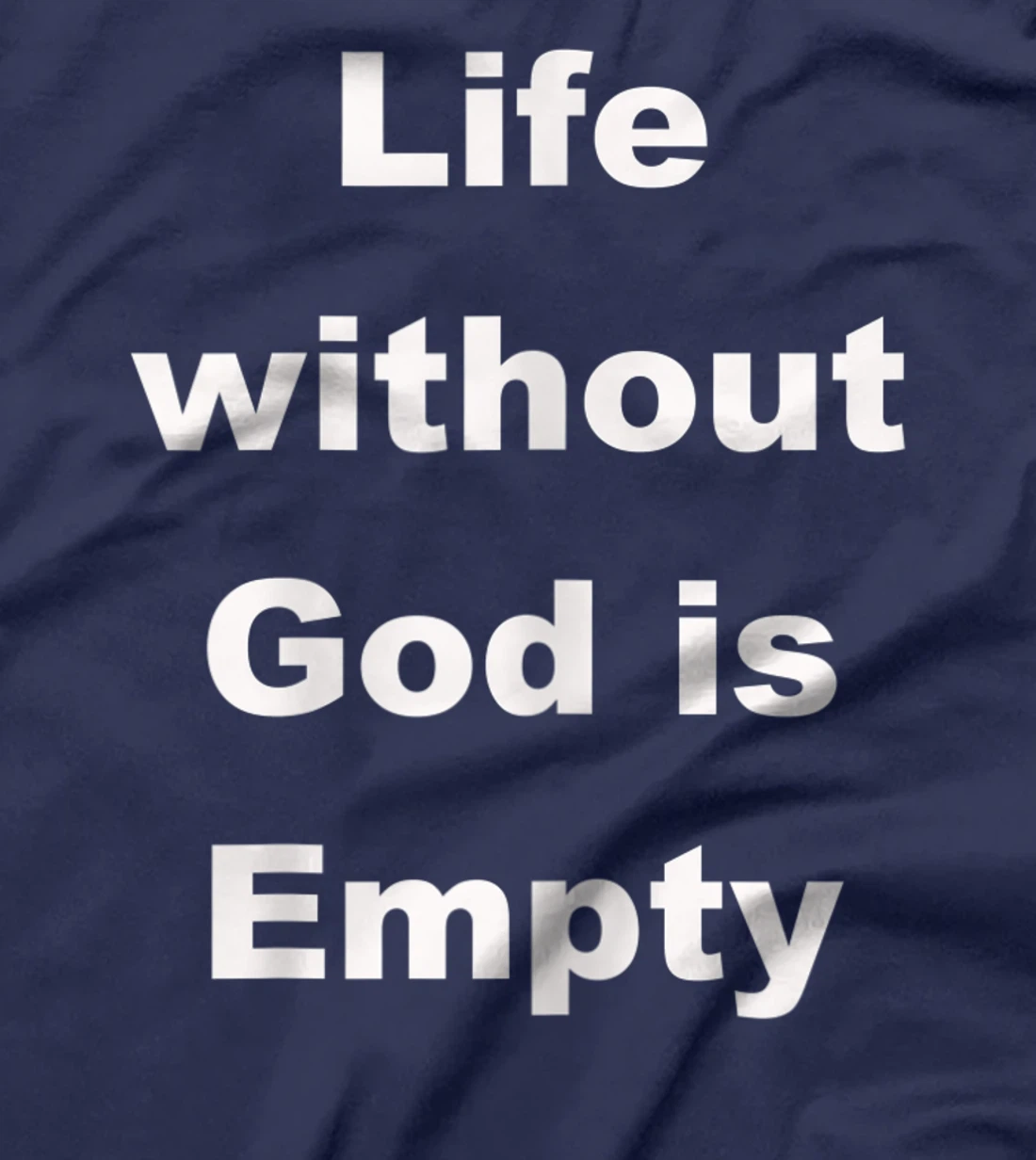 Womens Life without God is empty T-Shirt