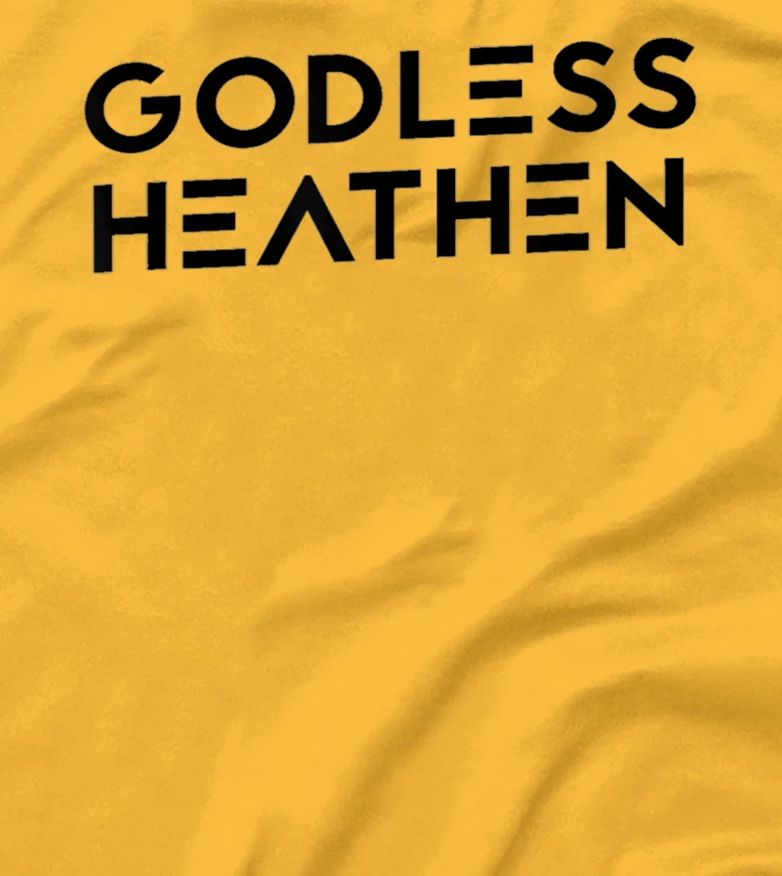 Godless Funny Atheist Humor Atheism Quote Anti God Christian T-Shirt