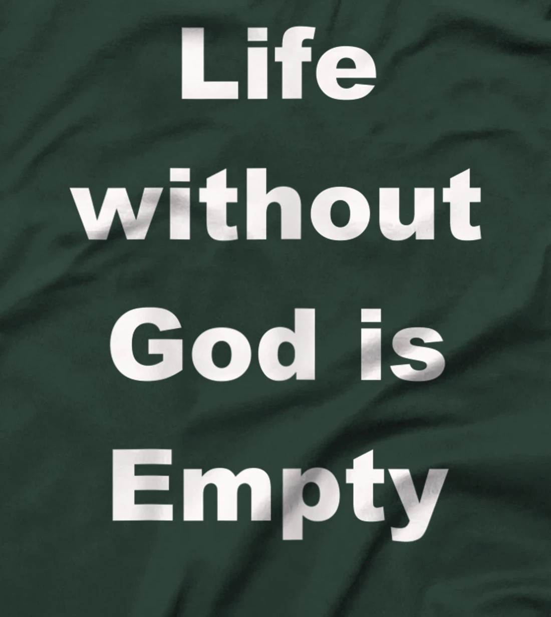 Womens Life without God is empty T-Shirt