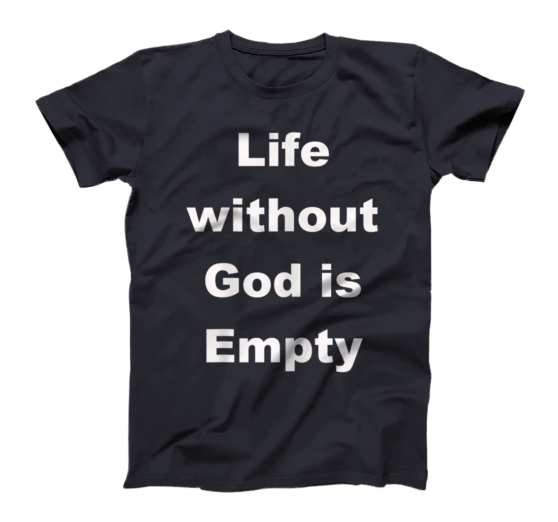 Womens Life without God is empty T-Shirt